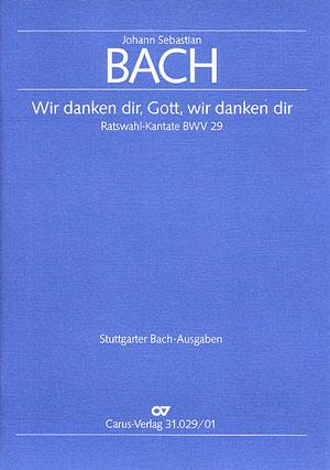 Wir danken dir, Gott, wir danken dir BWV 29